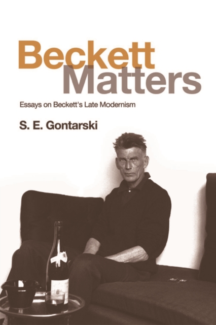 Beckett Matters : Essays on Beckett's Late Modernism, Paperback / softback Book