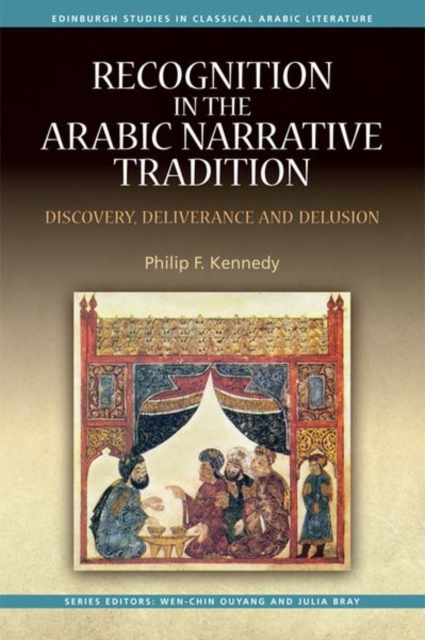 Recognition in the Arabic Narrative Tradition : Discovery, Deliverance and Delusion, Paperback / softback Book