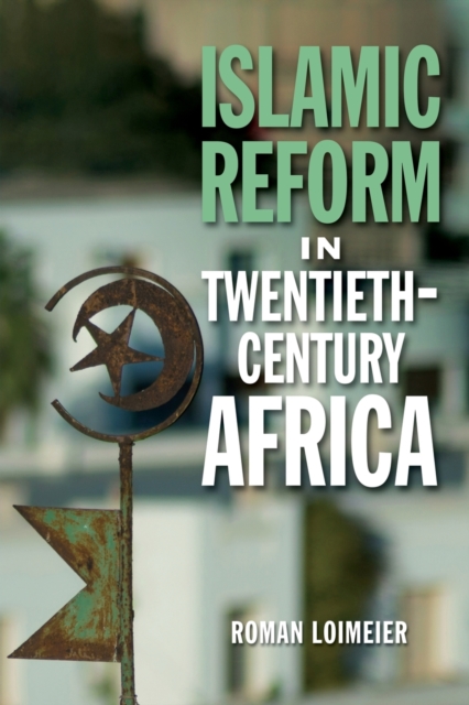 Islamic Reform in Twentieth-Century Africa, Paperback / softback Book