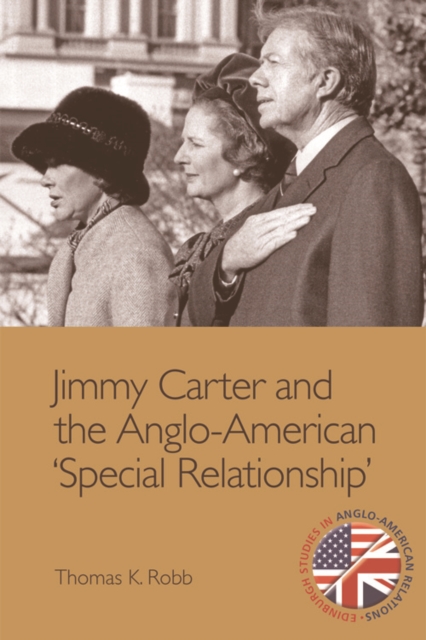 Jimmy Carter and the Anglo-American 'Special Relationship', Paperback / softback Book