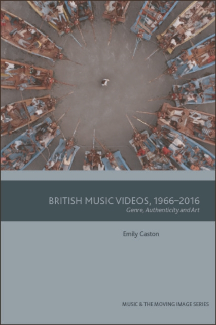 British Music Videos 1966 - 2016 : Genre, Authenticity and Art, Hardback Book