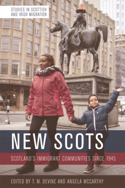 New Scots : Scotland's Immigrant Communities since 1945, EPUB eBook