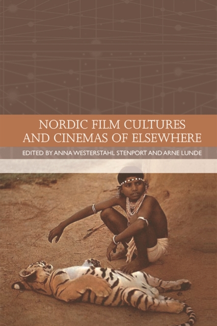 Nordic Film Cultures and Cinemas of Elsewhere, Paperback / softback Book