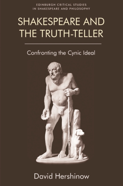 Shakespeare and the Truth-Teller : Confronting the Cynic Ideal, Paperback / softback Book
