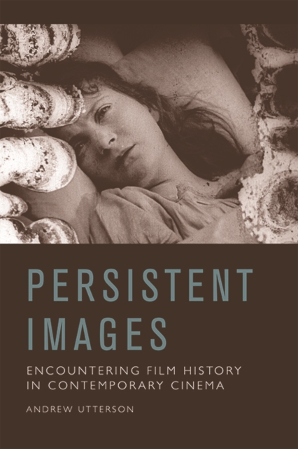 Persistent Images : Encountering Film History in Contemporary Cinema, EPUB eBook