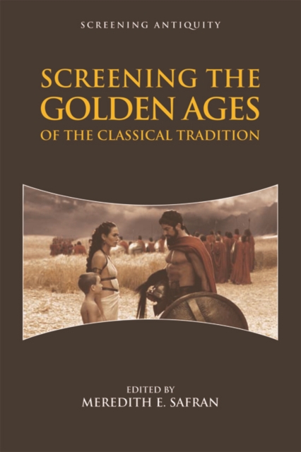 Screening the Golden Ages of the Classical Tradition, Hardback Book