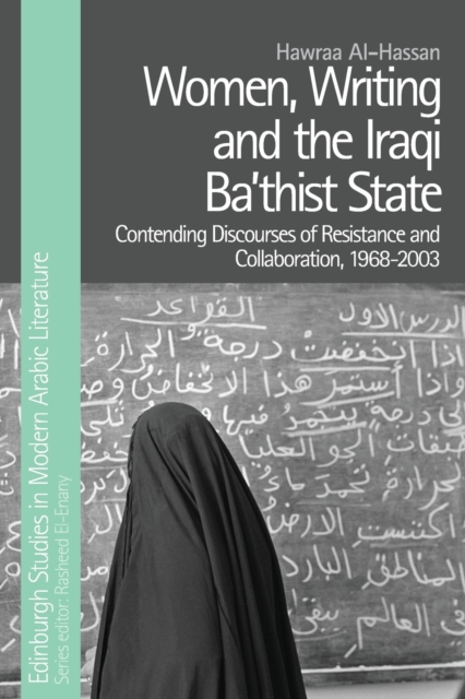 Women, Writing and the Iraqi Ba'Thist State : Contending Discourses of Resistance and Collaboration, 1968-2003', Paperback / softback Book