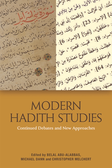 Modern Hadith Studies : Continuing Debates and New Approaches, Hardback Book