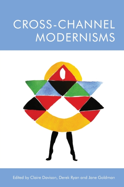 Cross-Channel Modernisms, Paperback / softback Book