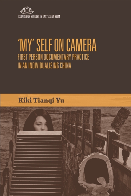 'My' Self on Camera : First Person Documentary Practice in an Individualising China, EPUB eBook