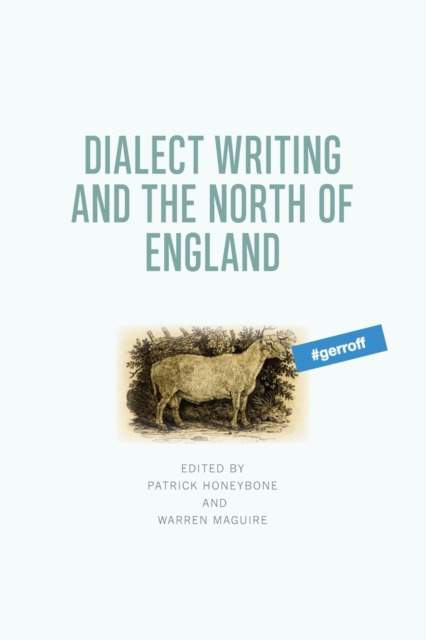 Dialect Writing and the North of England, Paperback / softback Book