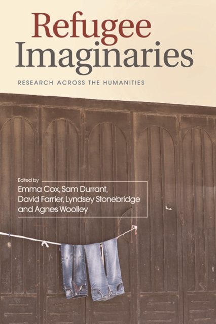 Refugee Imaginaries : Research Across the Humanities, Hardback Book