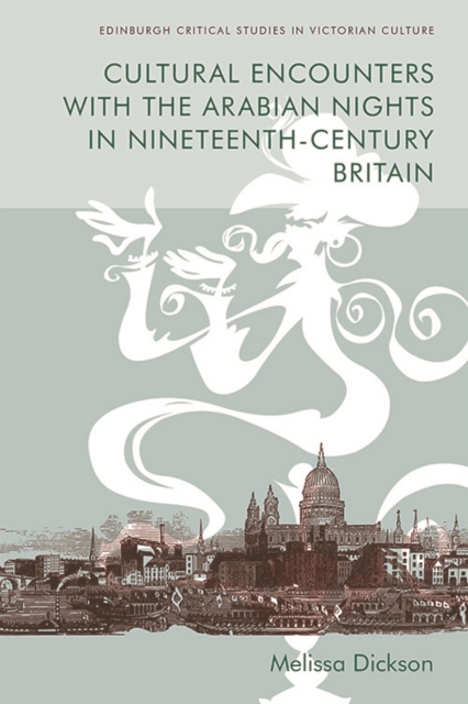 Cultural Encounters with the Arabian Nights in Nineteenth-Century Britain, EPUB eBook