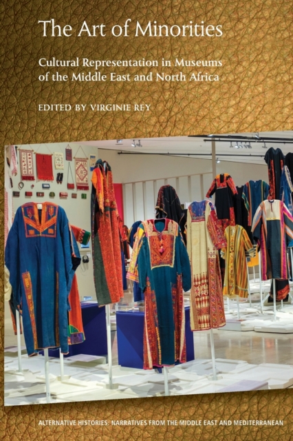 The Art of Minorities : Cultural Representation in Museums of the Middle East and North Africa, Paperback / softback Book