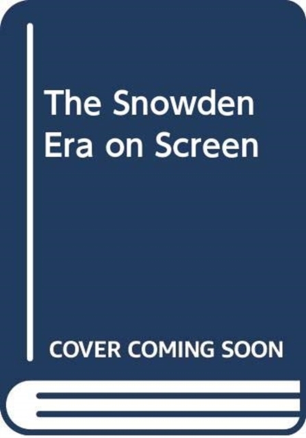 The Snowden Era on Screen : Signals Intelligence and Digital Surveillance, Hardback Book