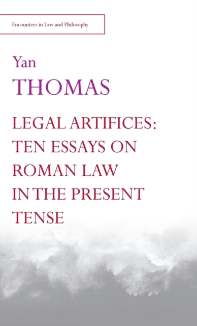 Legal Artifices: Ten Essays on Roman Law in the Present Tense, Hardback Book