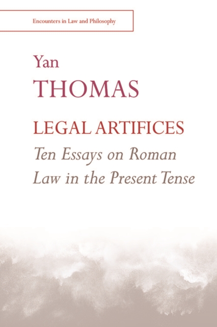 Legal Artifices: Ten Essays on Roman Law in the Present Tense, PDF eBook
