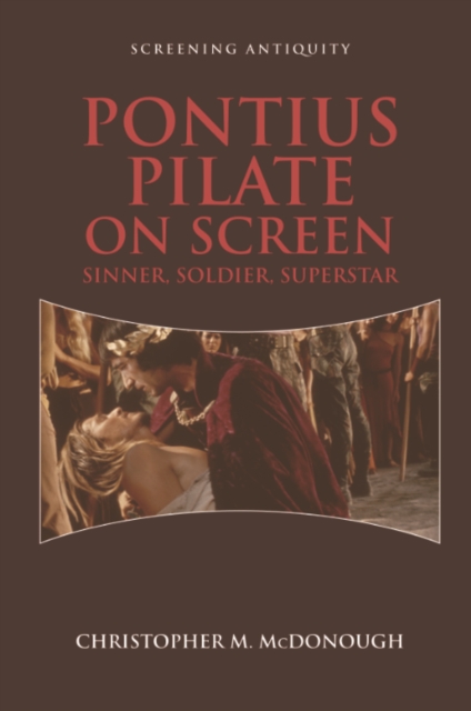 Pontius Pilate on Screen : Sinner, Soldier, Superstar, EPUB eBook
