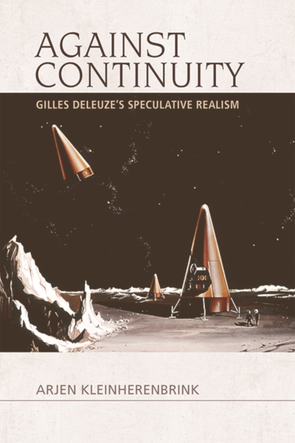 Against Continuity : Gilles Deleuze's Speculative Realism, EPUB eBook
