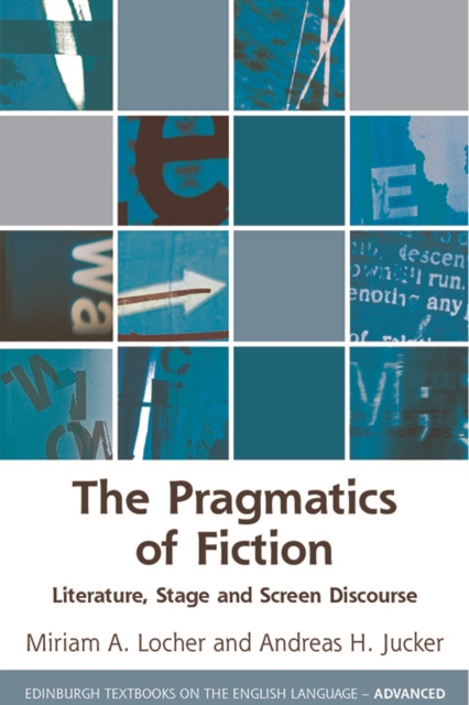 The Pragmatics of Fiction : Literature, Stage and Screen Discourse, Paperback / softback Book