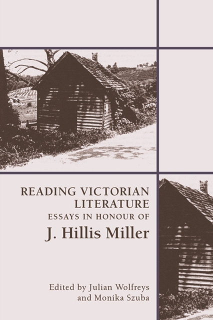 Reading Victorian Literature : Essays in Honour of J. Hillis Miller, Paperback / softback Book