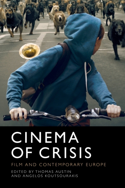Cinema of Crisis : Film and Contemporary Europe, Paperback / softback Book