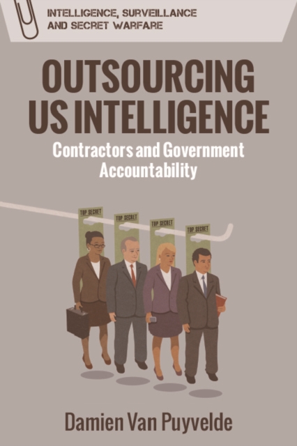 Outsourcing Us Intelligence : Private Contractors and Government Accountability, Hardback Book