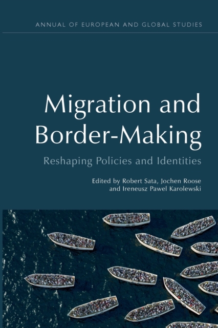 Migration and Border-Making : Reshaping Policies and Identities, Paperback / softback Book