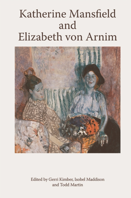 Katherine Mansfield and Elizabeth Von Arnim, Hardback Book