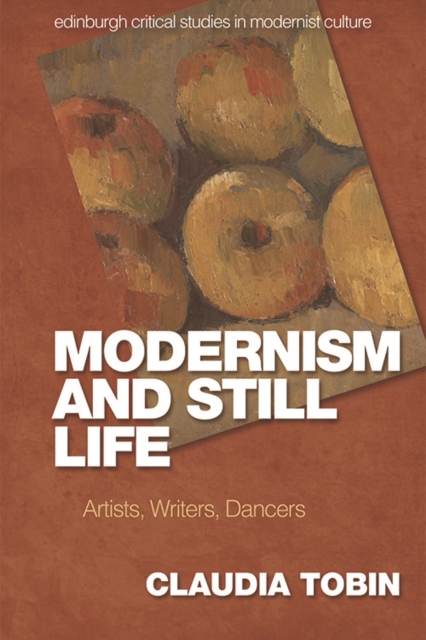 Modernism and Still Life : Artists, Writers, Dancers, EPUB eBook