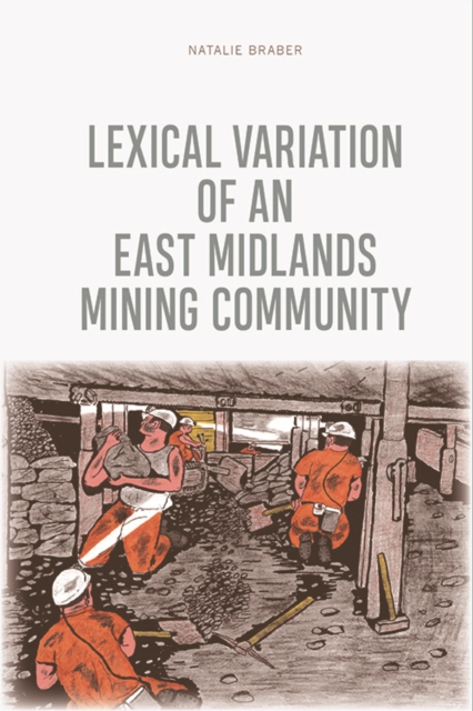 Lexical Variation of an East Midlands Mining Community, Paperback / softback Book