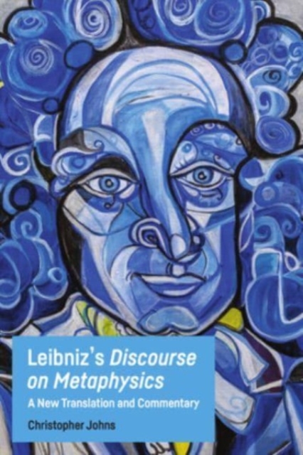 Leibniz'S Discourse on Metaphysics : A New Translation and Commentary, Paperback / softback Book