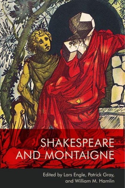 Shakespeare and Montaigne, Hardback Book