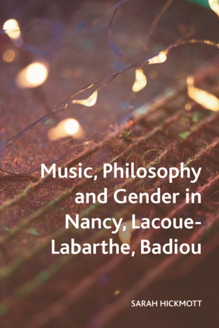 Music, Philosophy and Gender in Nancy, Lacoue-Labarthe, Badiou, EPUB eBook
