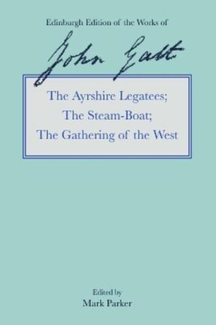 The Ayrshire Legatees, the Steam-Boat, the Gathering of the West, Hardback Book