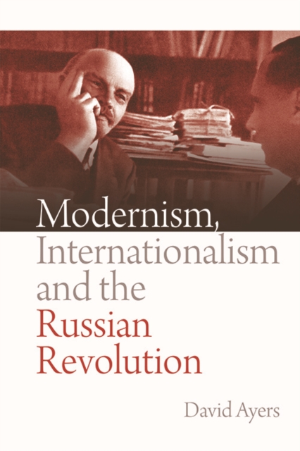 Modernism, Internationalism and the Russian Revolution, Paperback / softback Book