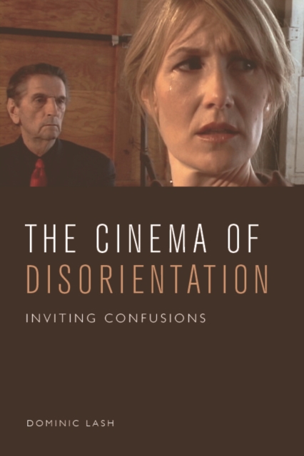The Cinema of Disorientation : Inviting Confusions, Hardback Book
