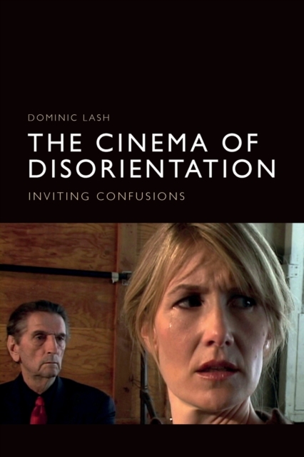 The Cinema of Disorientation : Inviting Confusions, Paperback / softback Book