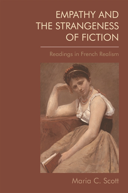 Empathy and the Strangeness of Fiction : Readings in French Realism, Hardback Book