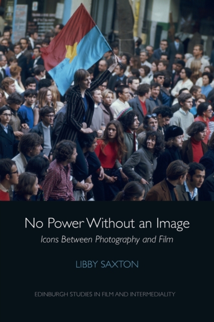 No Power Without an Image : Icons Between Photography and Film, Paperback / softback Book