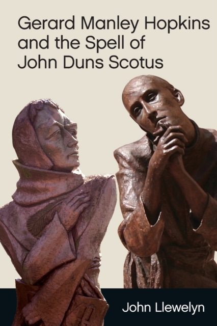 Gerard Manley Hopkins and the Spell of John Duns Scotus, Paperback / softback Book