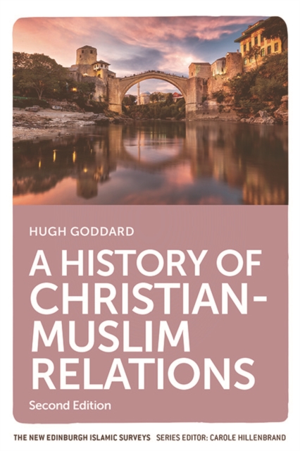 A History of Christian-Muslim Relations : Second Edition, Hardback Book