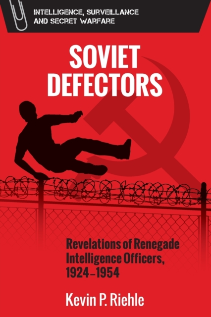 Soviet Defectors : Revelations of Renegade Intelligence Officers, 1924-1954, Paperback / softback Book