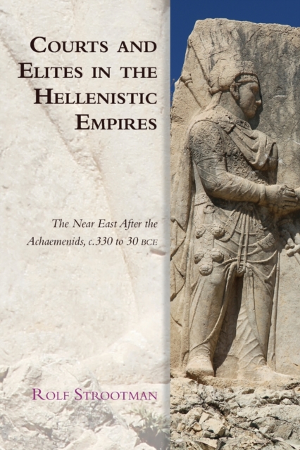 Courts and Elites in the Hellenistic Empires, Paperback / softback Book