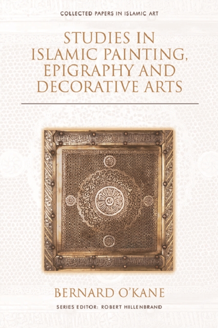 Studies in Islamic Painting, Epigraphy and Decorative Arts, PDF eBook