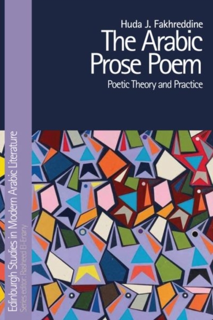 The Arabic Prose Poem : Poetic Theory and Practice, Hardback Book
