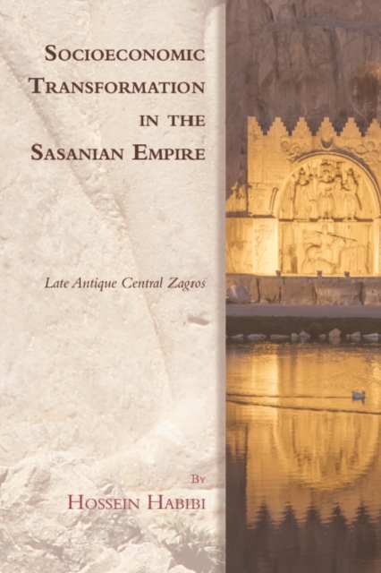 Socioeconomic Transformation in the Sasanian Empire : Late Antique Central Zagros, EPUB eBook