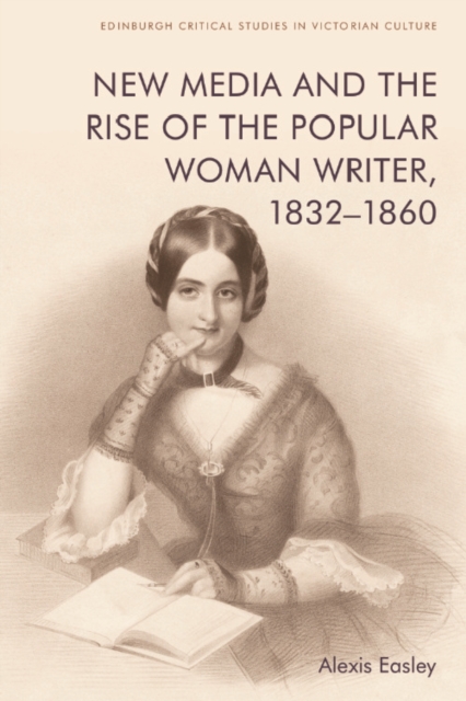New Media and the Rise of the Popular Woman Writer, 1832-1860, PDF eBook
