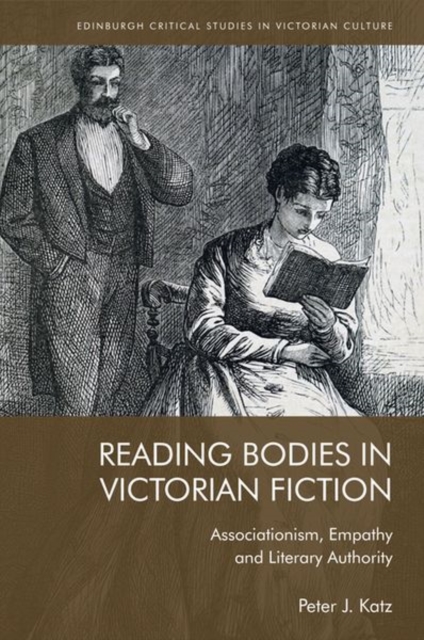 Reading Bodies in Victorian Fiction : Associationism, Empathy and Literary Authority, Hardback Book