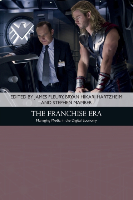 The Franchise Era : Managing Media in the Digital Economy, Paperback / softback Book